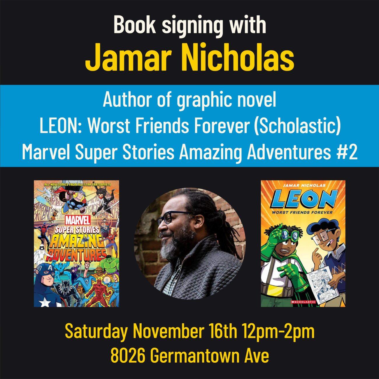 Promotional image for Book signing with Jamar Nicholas - shown with cover art for Leon: Worst Friends Ever, and Marvel Super Stories Amazing Adventures #2, his works.